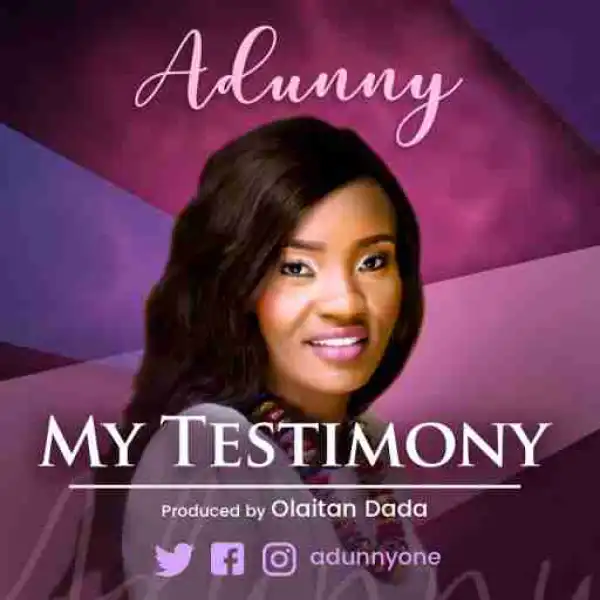 Adunny - My Testimony